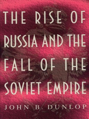 cover image of The Rise of Russia and the Fall of the Soviet Empire
